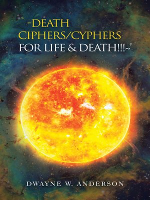 cover image of '-Death Ciphers/Cyphers for Life & Death!!!~'